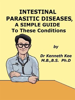 Cover Intestinal Parasitic Diseases, A Simple Guide to These Conditions (eBook, ePUB)
