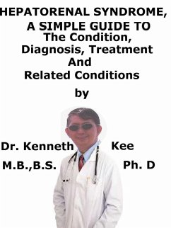 Cover Hepatorenal Syndrome, A Simple Guide To The Condition, Diagnosis, Treatment And Related Conditions (eBook, ePUB)