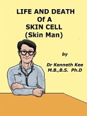 Life And Death Of A Skin Cell (Skin Man) (eBook, ePUB)
