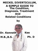 Meckel Diverticulum, A Simple Guide To The Condition, Diagnosis, Treatment And Related Conditions (eBook, ePUB)