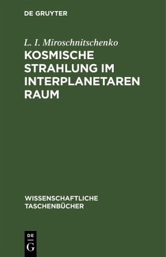 Kosmische Strahlung im Interplanetaren Raum (eBook, PDF) - Miroschnitschenko, L. I.