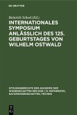 Internationales Symposium anläßlich des 125. Geburtstages von Wilhelm Ostwald (eBook, PDF)