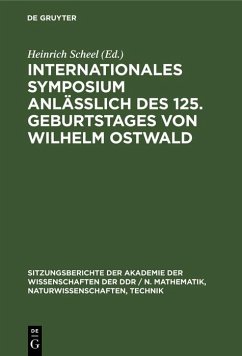 Internationales Symposium anläßlich des 125. Geburtstages von Wilhelm Ostwald (eBook, PDF)
