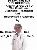 Fractures and Dislocations, A Simple Guide To The Condition, Diagnosis, Treatment And Improvised Treatment (eBook, ePUB)