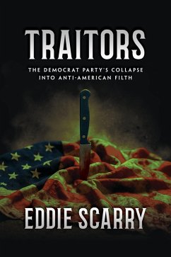 Cover Traitors: The Democrat Party's Collapse into Anti-American Filth (eBook, ePUB)