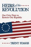 Heirs of the Revolution: Our Civic Duty to Restore Our Republic (eBook, ePUB)