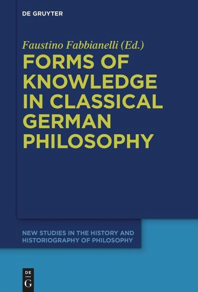 Forms of Knowledge in Classical German Philosophy (eBook, PDF) Forms of Knowledge in Classical German Philosophy (eBook, PDF)