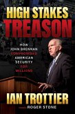 High Stakes Treason: How John Brennan Compromised American Security for Millions (eBook, ePUB)