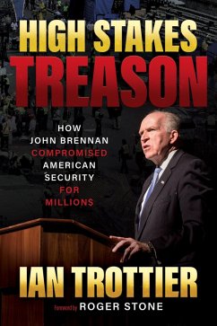 Cover High Stakes Treason: How John Brennan Compromised American Security for Millions (eBook, ePUB)