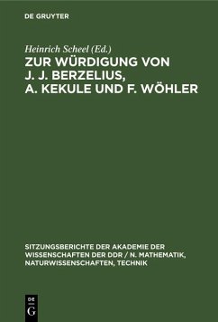 Zur Würdigung von J. J. Berzelius, A. Kekule und F. Wöhler (eBook, PDF)