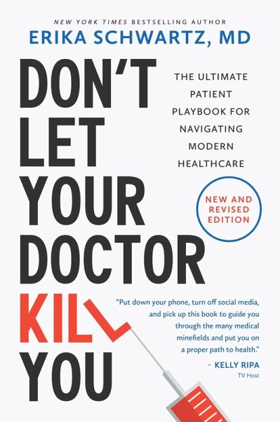 Don't Let Your Doctor Kill You: The Ultimate Patient Playbook for Navigating Modern Healthcare (eBook, ePUB)