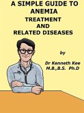 A Simple Guide to Anemia, Treatment and Related Diseases (eBook, ePUB)