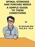 Spinal Stenosis And Pinched Nerve A Simple Guide to These conditions (eBook, ePUB)
