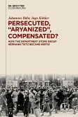 Persecuted, "Aryanized", Compensated? (eBook, PDF)