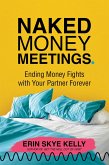 Naked Money Meetings: Ending Money Fights with Your Partner Forever (eBook, ePUB)