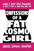 Confessions of a Fat Cosmo Girl: How I Lost 122 Pounds & Kept It Off & How You Can Too (eBook, ePUB)