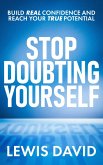 Stop Doubting Yourself: Build Real Confidence and Reach Your True Potential (Personal Power Books) (eBook, ePUB) Stop Doubting Yourself: Build Real Confidence and Reach Your True Potential (Personal Power Books) (eBook, ePUB)