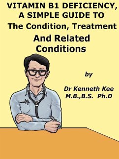 Cover Vitamin B1 Deficiency, A Simple Guide To The Condition, Treatment And Related Conditions (eBook, ePUB)