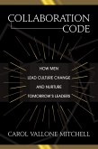 Collaboration Code: How Men Lead Culture Change and Nurture Tomorrow's Leaders (eBook, ePUB)