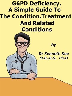 Cover G6PD Deficiency, A Simple Guide To The Condition, Treatment And Related Conditions (eBook, ePUB)