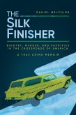 The Silk Finisher: Bigotry, Murder, and Sacrifice in the Crossroads of America (eBook, ePUB) The Silk Finisher: Bigotry, Murder, and Sacrifice in the Crossroads of America (eBook, ePUB)