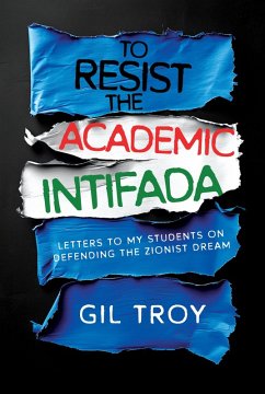 Cover To Resist the Academic Intifada: Letters to My Students on Defending the Zionist Dream (eBook, ePUB)