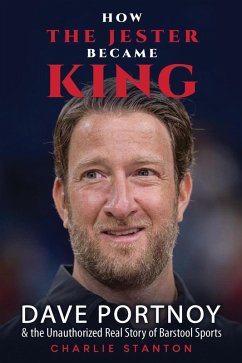 Cover How the Jester Became King: Dave Portnoy and the Unauthorized Real Story of Barstool Sports (eBook, ePUB)