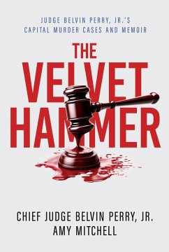 Cover The Velvet Hammer: Judge Belvin Perry, Jr.'s Capital Murder Cases and Memoir (eBook, ePUB)