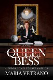 Queen Bess: A Tudor Comes to Save America (eBook, ePUB)