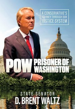 Cover POW: Prisoner of Washington: A Conservative's Journey Through Our Justice System (eBook, ePUB)