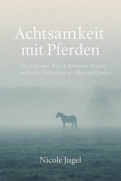 Achtsamkeit mit Pferden (eBook, ePUB) - Jugel, Nicole