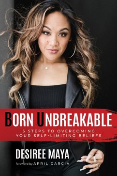 Cover Born Unbreakable: 5 Steps to Overcoming Your Self-Limiting Beliefs (eBook, ePUB)