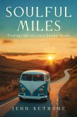 Soulful Miles: Finding Light on Life's Darkest Roads (eBook, ePUB)