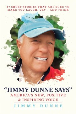 Cover Jimmy Dunne Says: 47 Short Stories That Are Sure to Make You Laugh, Cry-and Think (eBook, ePUB)
