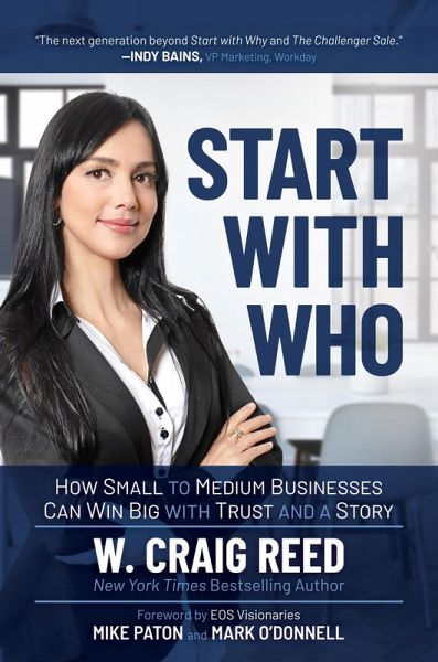 Start with Who: How Small to Medium Businesses Can Win Big with Trust and a Story (eBook, ePUB) Start with Who: How Small to Medium Businesses Can Win Big with Trust and a Story (eBook, ePUB)