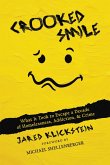 Crooked Smile: What It Took to Escape a Decade of Homelessness, Addiction, & Crime (eBook, ePUB)