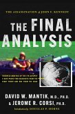 The Assassination of President John F. Kennedy: The Final Analysis: Forensic Analysis of the JFK Autopsy X-Rays Proves Two Headshots from the Right Front and One from the Rear (eBook, ePUB)