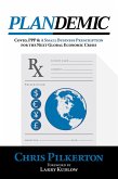 Plandemic: Covid, PPP & A Small Business Prescription for the Next Global Economic Crisis (eBook, ePUB)