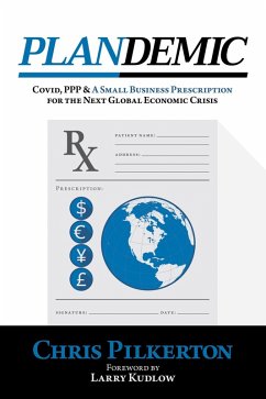 Cover Plandemic: Covid, PPP & A Small Business Prescription for the Next Global Economic Crisis (eBook, ePUB)