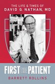 First the Patient: The Life & Times of David G. Nathan, MD (eBook, ePUB)
