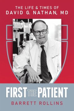Cover First the Patient: The Life & Times of David G. Nathan, MD (eBook, ePUB)