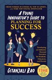 A Young Innovator's Guide to Planning for Success: Developing an Authentic Personal Narrative for Students, Educators, and Parents (eBook, ePUB)