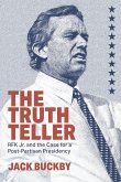 The Truth Teller: RFK Jr. and the Case for a Post-Partisan Presidency (eBook, ePUB)