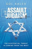 The Assault on Judaism: The Existential Threat Is Coming from the West (eBook, ePUB)