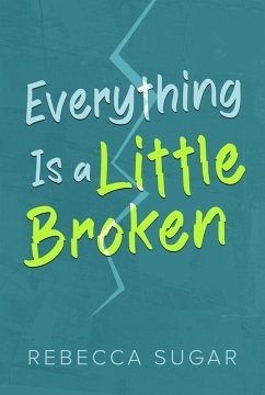 Cover Everything Is a Little Broken (eBook, ePUB)