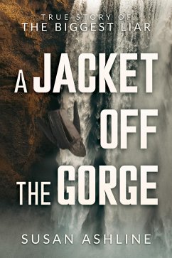 A Jacket Off the Gorge: True Story of the Biggest Liar (eBook, ePUB) - Ashline, Susan