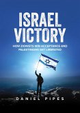 Israel Victory: How Zionists Win Acceptance and Palestinians Get Liberated (eBook, ePUB)