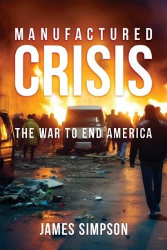 Cover Manufactured Crisis: The War to End America (eBook, ePUB)