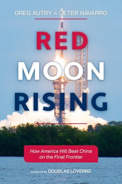Cover Red Moon Rising: How America Will Beat China on the Final Frontier (eBook, ePUB)