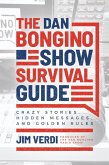 The Dan Bongino Show Survival Guide: Crazy Stories, Hidden Messages, and Golden Rules (eBook, ePUB)